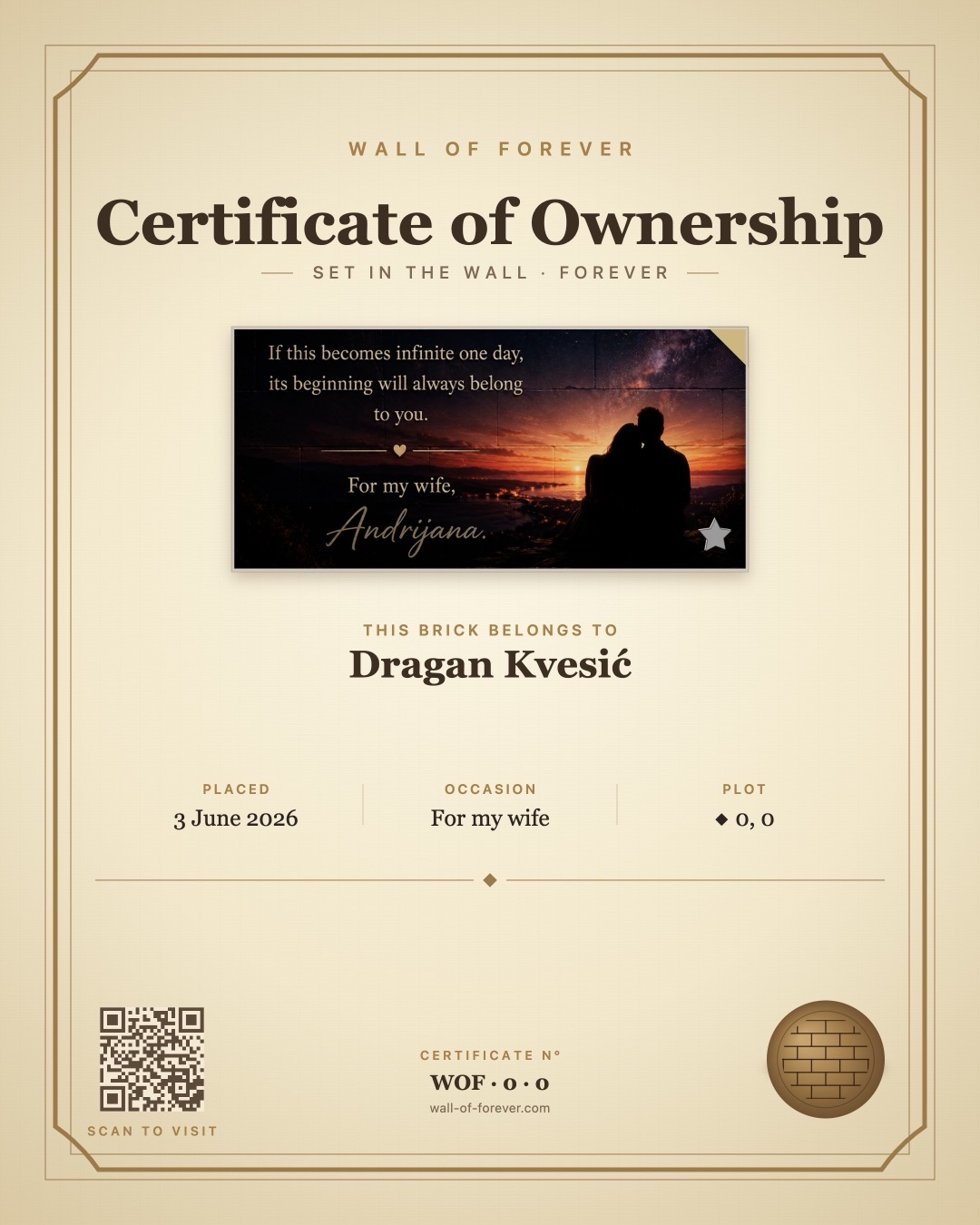 Certificate of ownership for brick 0, 0, the first on the wall: “If this becomes infinite one day, its beginning will always belong to you. For my wife, Andrijana.”