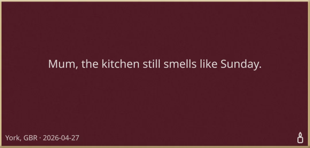 Words alone, on wine red with a gold edge: “Mum, the kitchen still smells like Sunday.”