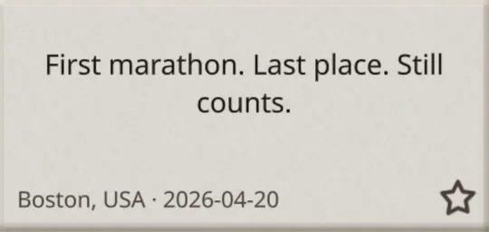 “First marathon. Last place. Still counts.”